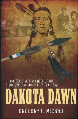 #ad #ad Dakota Dawn: The Decisive First Week of the Sioux Uprising August 1862 ha... $11.52