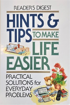 Hints and Tips to Make Life Easier : Practical Solutions to Everyday Problems