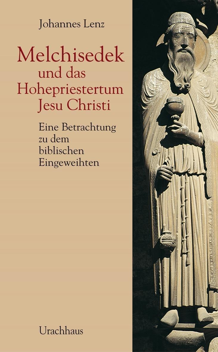 Thumbnail - Melchisedek Und Das Hohepriestertum Jesu Christi Johannes Lenz