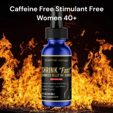 SHRINK "Fast" CAFFEINE FREE, STIMULANT FREE, Belly Fat Burner For Women 40+