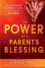 The Power of a Parent's Blessing: See Your Children Prosper and Fulf - VERY GOOD