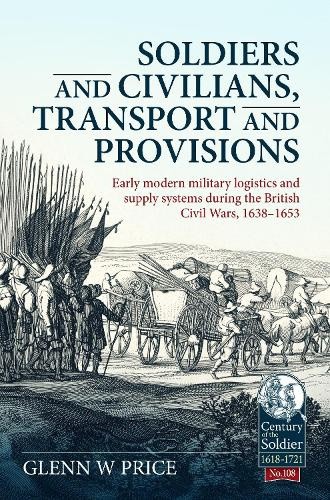Soldiers and Civilians, Transport and Provisions: Early Modern Military