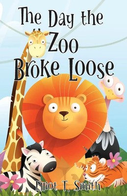 Elliot T. Smith | The Day the Zoo Broke Loose | Taschenbuch | Englisch (2024)