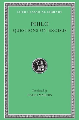 PHILO: QUESTIONS AND ANSWERS ON EXODUS (LOEB CLASSICAL By Philo & Ralph Marcus