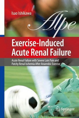 Isao Ishikawa | Exercise-Induced Acute Renal Failure | Taschenbuch | Englisch