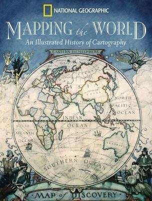 Mapping the World: An Illustrated History of Cartography [ Ehrenberg, Ralph E ]