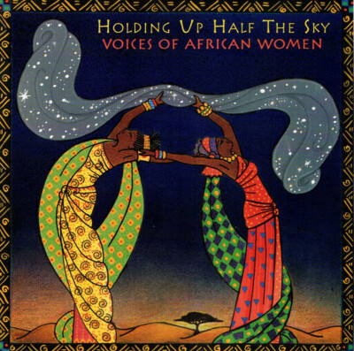 CD Voices of African Women / Holding up half the Sky