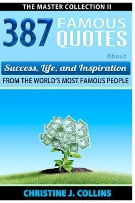 387 Famous Quotes About Success, Life & Inspiration from the World's Most