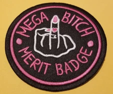 Mega Bitch Merit Badge Embroidered patch approx 3.25" pink
