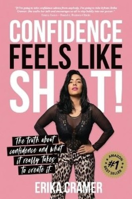 Erika Cramer Confidence Feels Like Sh*t (Taschenbuch)