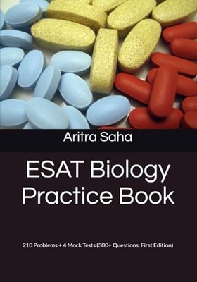 ESAT Biology Practice Book: 210 Problems + 4 Mock Tests (300+... - Saha, Aritra