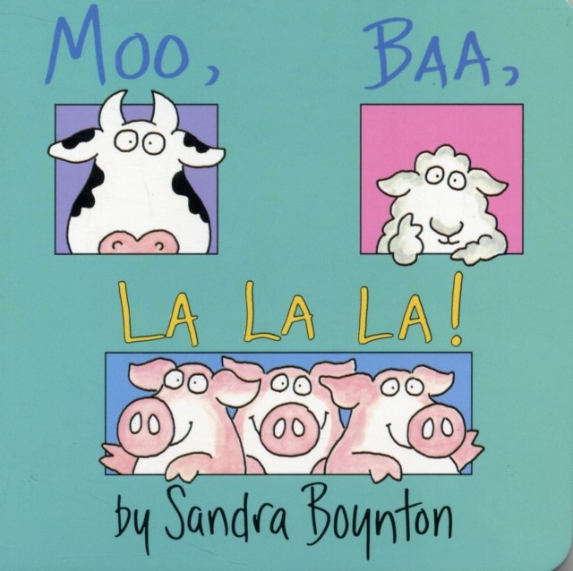 Moo, Baa, La La La by Sandra Boynton (Board book)