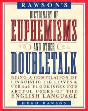 Rawson's Dictionary of Euphemisms and Other Doubletalk: Being a Compilati - GOOD