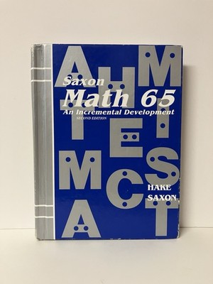 Saxon Math 65 An Incremental Development by Stephen Hake 2nd Ed 2001 HC GOOD