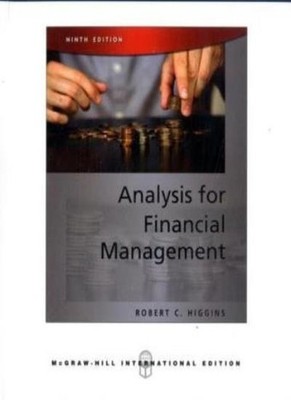 Analysis for Financial Management By Robert C. Higgins. 97800712