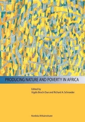 Vigdis Broch-Due Producing Nature and Poverty in Africa (Paperback) (UK IMPORT)
