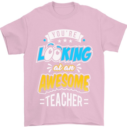 Youre Looking At An Awesome Teacher Camiseta Hombre 100% Cotton - Picture 8 of 28