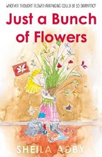 Just a Bunch of Flowers, Sheila Adby