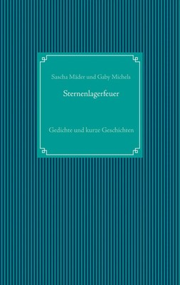 Sternenlagerfeuer | Gedichte und kurze Geschichten | Sascha Mäder (u. a.) | Buch