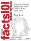 Studyguide for Maternal-Child Nursing: Caring for Mothers, Children and Families by Ward, Susan L., ISBN 9780803614864 by Cram101 Textbook Reviews (Paperback / softback, 2010)