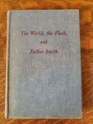 The World the Flesh and Father Smith by Bruce Marshall 1945 Vintage HC