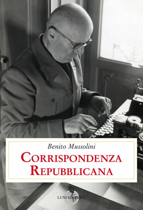Libri Benito Mussolini - Corrispondenza repubblicana - 2021