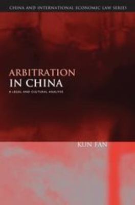 Arbitration in China : A Legal and Cultural Analysis, Hardcover by Fan, Kun, ...