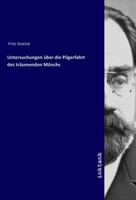 Fritz Goetze | Untersuchungen üBer Die Pilgerfahrt Des TräUmenden MöNchs | Buch