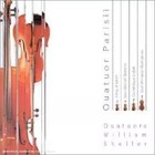 William Sheller - Oeuvres pour quatuor, Quatuor Parisii