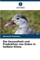 Die Gesundheit Und Produktion Von Enten In HeißEm Klima | Ahmed El-Dahshan