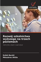 Enik& BaróTi (U. A.) | RozwóJ Szkolnictwa Wy& 380;Szego Na Trzech Poziomach
