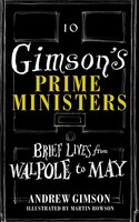 Gimson's Prime Ministers | Brief Lives From Walpole To Johnson | Andrew Gimson