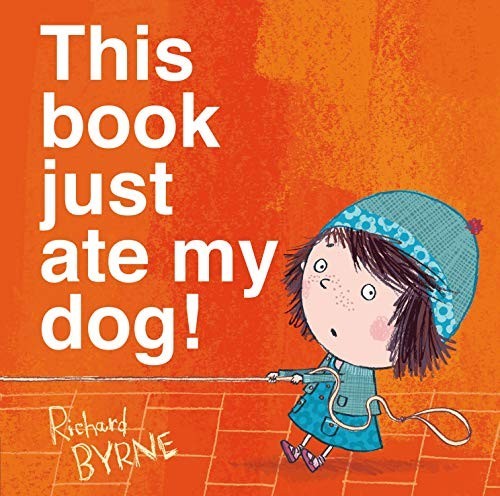This Book Just Ate My Dog! by Richard Byrne (2014, Hardcover)