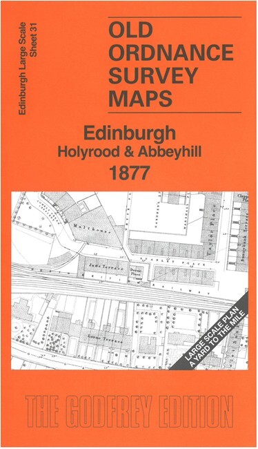 Edinburgh: Holyrood & Abbeyhill 1877  Edinburgh Large Scale 31 by Alan Godfrey