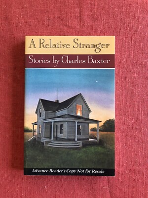 A RELATIVE STRANGER by CHARLES BAXTER 1990 advancer reader's copy softcover