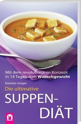 Suppen Diat Diatplan 14 Tage 28 Rezepte Zum Suppenfasten Entschlacken Abnehmen Ebay