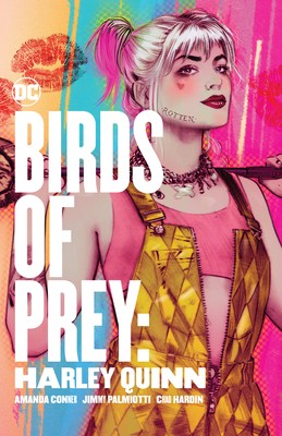 Birds of Prey: Harley Quinn by Conner, Amanda; Palmiotti, Jimmy
