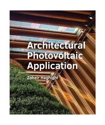 Architectural Photovoltaic ­Application, Haghighi, Zoheir