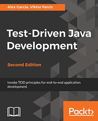 Test-Driven Java Development: Invoke TDD principles for -  NEW Viktor Farcic,  2