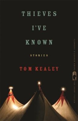 Thieves I've Known : Stories Paperback Tom Kealey