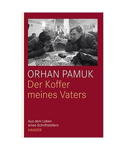 Der Koffer meines Vaters: Aus dem Leben eines Schriftstellers, Orhan Pamuk