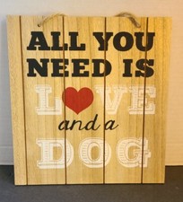 Hanging Wood Sign All You Need Is Love and a Dog 8.5x8 Multicolored