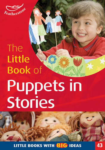 The Little Book of Puppets in Stories: Little Books with Big Ideas (Little Books