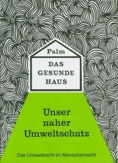 Thumbnail - Das Gesunde Haus | Unser Naher Umweltschutz | Hubert Palm | Deutsch |