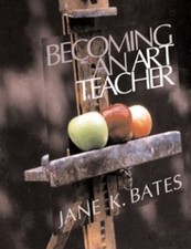 Becoming an Art Teacher - Jane K Bates, 05345...