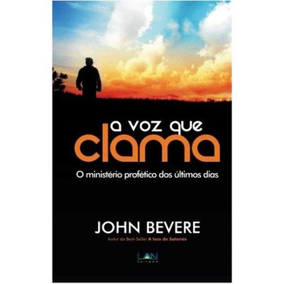 A Voz Que Clama: O Ministério Profético dos Últimos Dias (Portuguese Edit...