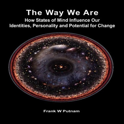 The Way We Are: How States of Mind Influence Our Identities, Pers
