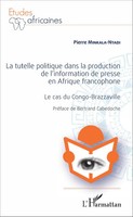 La Tutelle Politique Dans La Production De L'information De Presse En Afrique...