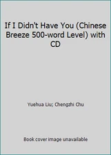 If I Didn't Have You (Chinese Breeze 500-word Level) with CD