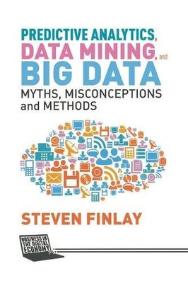 Predictive Analytics, Data Mining and Big Data - 9781349478682